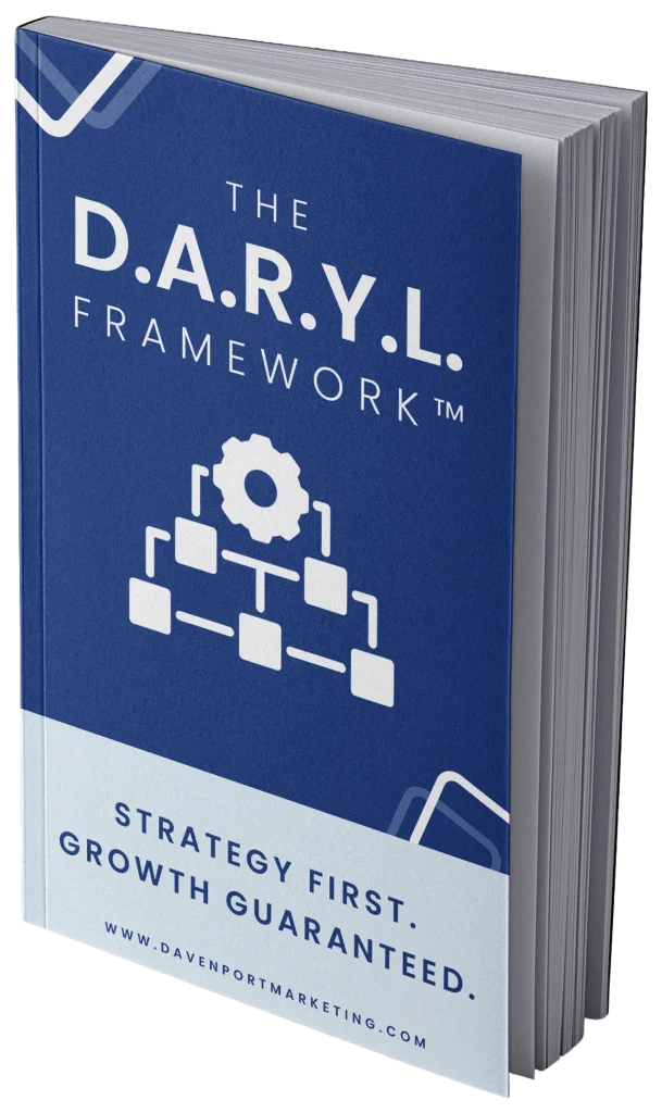 The five-part D.A.R.Y.L. Framework: Define, Align, Rebuild, Yield, Leverage.